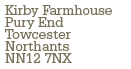 Kirby Farmhouse, Pury End, Towcester, Northants, NN12 7NX